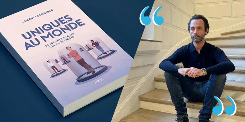 « Uniques au monde » de Vincent Cocquebert : Pourquoi le sur-épanouissement de soi appauvrit la relation aux autres