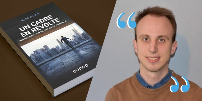 Marc Verret, 30 ans, auditeur chez EY et militant CGT : « il existe trop peu de livres qui racontent notre quotidien »