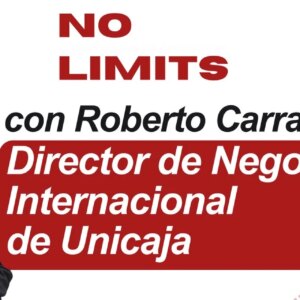 Roberto Carrasco, International Business Director van Unicaja: “Spaanse MKB-bedrijven hebben een geweldige kans om te groeien op internationale markten”